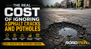 The Real Cost of Ignoring Asphalt Cracks and Potholes